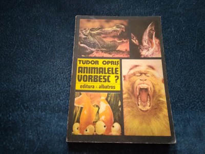 TUDOR OPRIS - ANIMALELE VORBESC foto