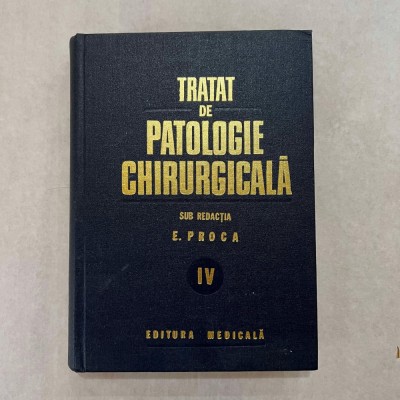 E. Proca - Tratat de patologie chirurgicala - Vol. IV - 4 foto