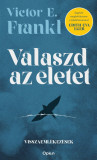 V&aacute;laszd az &eacute;letet - Visszaeml&eacute;kez&eacute;sek - Viktor E. Frankl