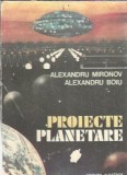 Proiecte planetare Alexandru Mironov Editura Albatros 1988 Carti Editie Veche Cultura Generala