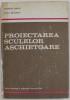 PROIECTAREA SCULELOR ASCHIETOARE de STEFANUTA ENACHE si VITALIE BELOUSOV , 1983