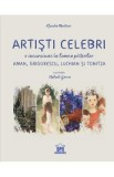 Artisti celebri. O incursiune in lumea pictorilor Aman, Grigorescu, Luchian si Tonitza - Klaudia Muntean