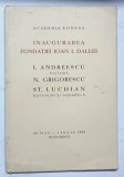 INAUGURAREA FONDATIEI IOAN I. DALLES - I. ANDREESCU - PICTURA , N. GRIGORESCU , ST. LUCHIAN - DESENURI SI AQUARELE , 28 MAI - 1 IULIE 1932