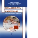 MANAGEMENTUL PROIECTELOR - o abordare orientata pe aplicatii - Laura Monica Gorghiu, Gabriel Gorghiu, Mihail-Florin Stan