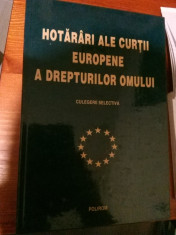 MONICA MACOVEI - HOTARARI ALE CURTII EUROPENE A DREPTURILOR OMULUI, 2000, 635 p. foto