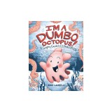 I'm a Dumbo Octopus!: A Graphic Guide to Cephalopods