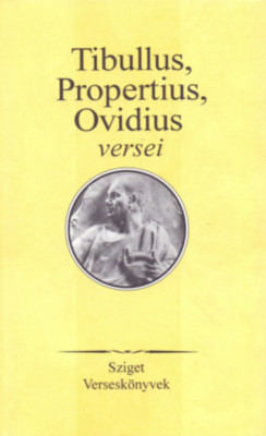 Tibullus, Propertius, Ovidius versei - Sziget K&amp;ouml;nyvkiad&amp;oacute; foto