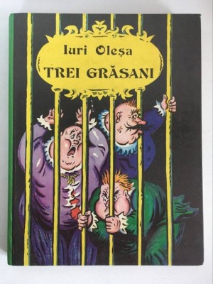 TREI GRASANI - Iuri Olesa, ilustratii de Boris Kalausin, 1985, 175 p. foto