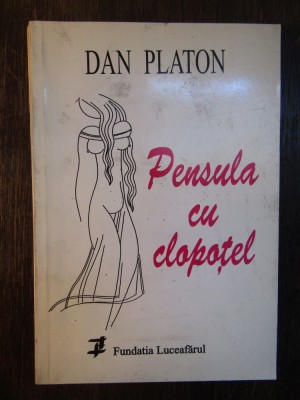 PENSULA CU CLOPOTEL -DAN PLATON ( DEDICATIE , AUTOGRAF ) foto