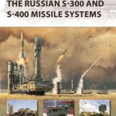 The Russian S-300 and S-400 Missile Systems