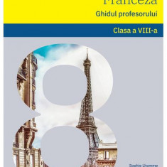 Limba Franceză. Ghidul profesorului L2. Clasa a VIII-a. - Paperback - Mariana Popa, Sophie Lhomme - Art Klett