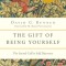 The Gift of Being Yourself: The Sacred Call to Self-Discovery