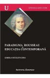 Paradigma Rouseau Si Educatia Contemporana - Izabela Nicoleta Dinu