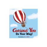 Curious George Curious You: On Your Way! Gift Edition