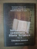 INTRODUCERE SI COMENTARIU LA SFANTA SCRIPTURA VOL IX LITERATURA IOANEICA tradusa de P. DUMITRU GROSAN , 2007