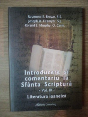 INTRODUCERE SI COMENTARIU LA SFANTA SCRIPTURA VOL IX LITERATURA IOANEICA tradusa de P. DUMITRU GROSAN , 2007 foto