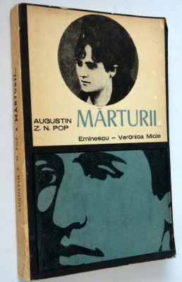 Marturii - Augustin Z. N. Pop - Eminescu Veronica Micle foto