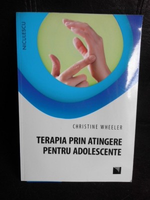 Terapia prin atingere pentru adolescente - Christine Wheeler foto