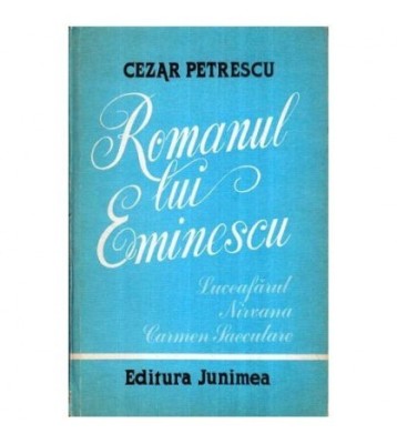 Cezar Petrescu - Romanul lui Eminescu - vol.I Luceafarul vol.II foto