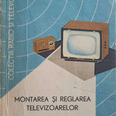 MONTAREA SI REGLAREA TELEVIZOARELOR-M. DUMITRESCU, M. SILISTEANU