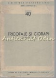 Tricotaje Si Ciorapi. Colectia Stas - Tiraj: 2000 Exemplare