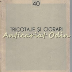 Tricotaje Si Ciorapi. Colectia Stas - Tiraj: 2000 Exemplare