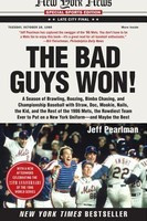 The Bad Guys Won: A Season of Brawling, Boozing, Bimbo Chasing, and Championship Baseball with Straw, Doc, Mookie, Nails, the Kid, and t foto