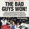 The Bad Guys Won: A Season of Brawling, Boozing, Bimbo Chasing, and Championship Baseball with Straw, Doc, Mookie, Nails, the Kid, and t