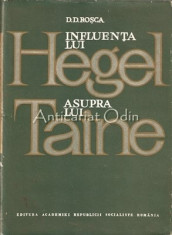 Influenta Lui Hegel Asupra Lui Taine Teoretician Al Cunoasterii - D. D. Rosca foto