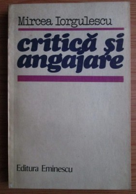 Mircea Iorgulescu - Critica si angajare foto