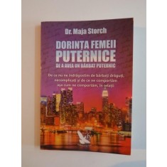 DORINTA FEMEII PUTERNICE DE A AVEA UN BARBAT PUTERNIC de MAJA STORCH 2014