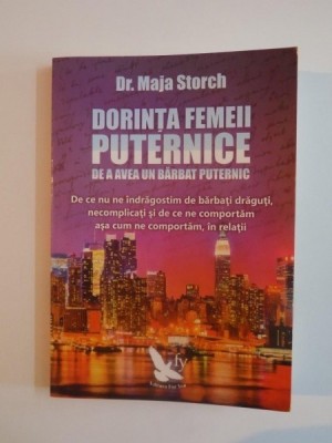 DORINTA FEMEII PUTERNICE DE A AVEA UN BARBAT PUTERNIC de MAJA STORCH 2014 foto