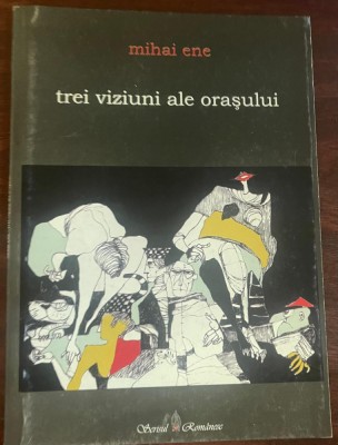 Ene, Mihai : Trei viziuni ale oraşului foto