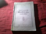 A.L.Ivela - Dictionar Muzical Ilustrat - Prima Ed. 1927 defecte la cotor , 229 pag. , cu mici desene si fotografii, Alta editura