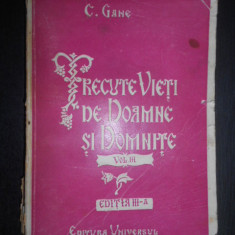 Constantin Gane - Trecute vieti de doamne si domnite volumul 3 (1944)