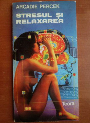 Arcadie Percek - Stresul si relaxarea (1992) foto
