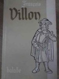 BALADE SI ALTE POEME TRADUCERE DE DAN BOTTA, PREZENTARE DE TUDOR ARGHEZI-FRANCOIS VILLON-226415
