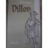 BALADE SI ALTE POEME TRADUCERE DE DAN BOTTA, PREZENTARE DE TUDOR ARGHEZI-FRANCOIS VILLON-226415