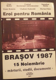EROI PENTRU ROMANIA - BRASOV 1987, 15 NOIEMBRIE - MARTURII, STUDII, DOCUMENTE