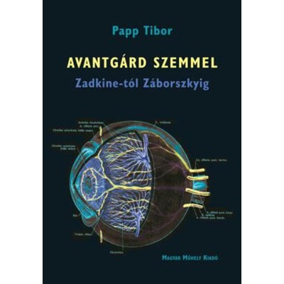 Avantg&amp;aacute;rd szemmel Zadkine-t&amp;oacute;l Z&amp;aacute;borszkyig - Papp Tibor foto