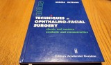 TECHNIQUE IN OPHTHALMO-FACIAL SURGERY - Atlas - Mircea Olteanu - 2001, 307 p.