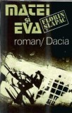 Matei si Eva - Florin Slapac, editura Dacia 1985, romane celebre, literatura romana, proza, editie veche