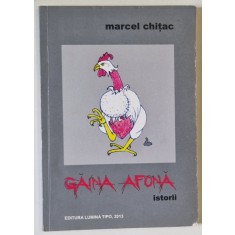 GAINA AFONA , istorii de MARCEL CHITAC , 2013