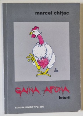 GAINA AFONA , istorii de MARCEL CHITAC , 2013 foto