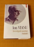 SERIA DE AUTOR Ion Vianu - Investigaţii mateine * Amintiri (sigilat / &icirc;n țiplă)