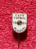 Insigna fotbal - &quot;EXPO FOTBAL&quot; PLOIESTI 1984