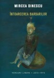Cumpara ieftin Intoarcerea barbarilor/Mircea Dinescu