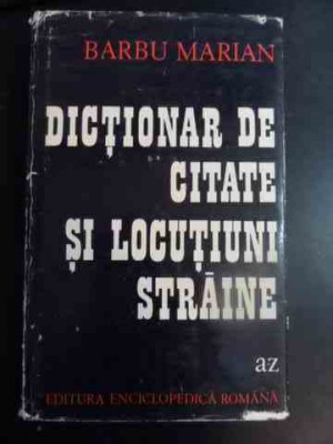 Dictionar De Citate Si Locutiuni Straine - Barbu Marian ,543925 foto