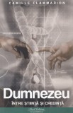 Dumnezeu intre stiinta si credinta - Camille Flammarion - Paul Editions