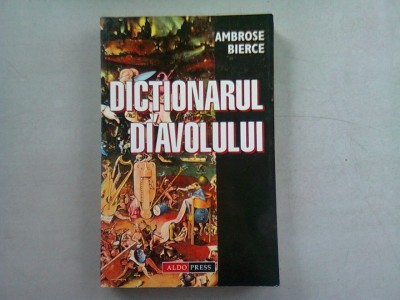 DICTIONARUL DIAVOLULUI - AMBROSE BIERCE foto